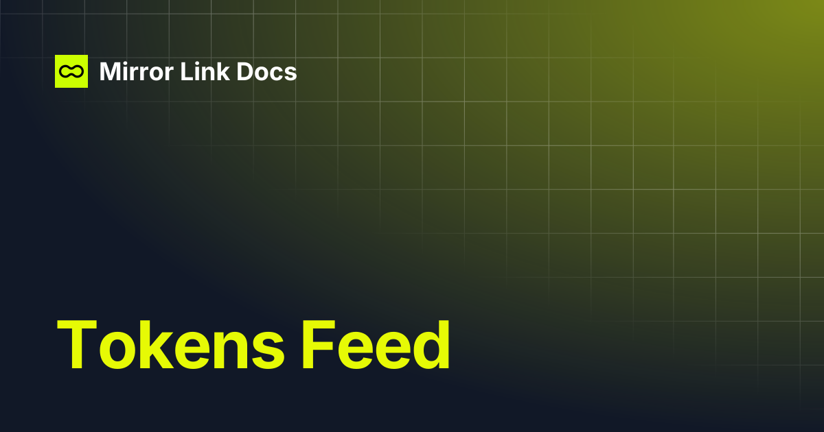 Tokens Feed | Mirror Link Docs